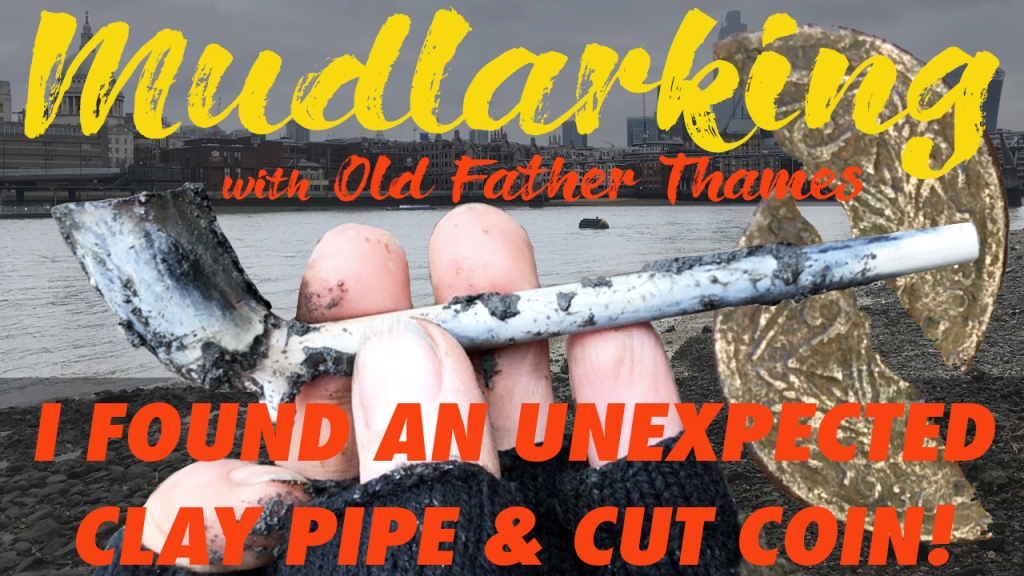 Clay Pipe & Cut Coin Find – Items in Unexpected Places! Mudlarking with Old Father Thames 24.11.21